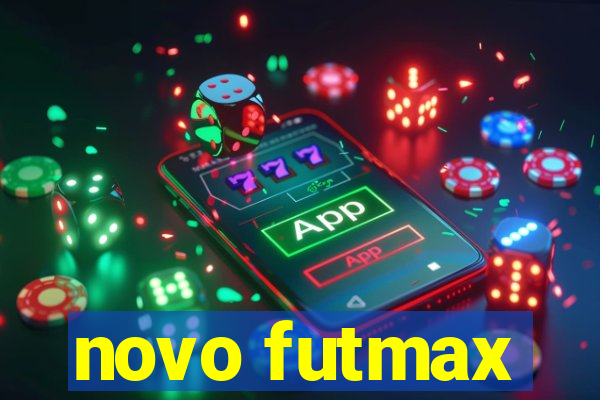 novo futmax